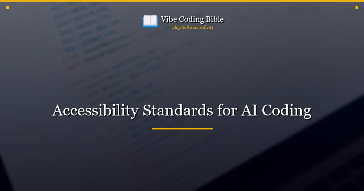 Accessibility Standards for AI Coding