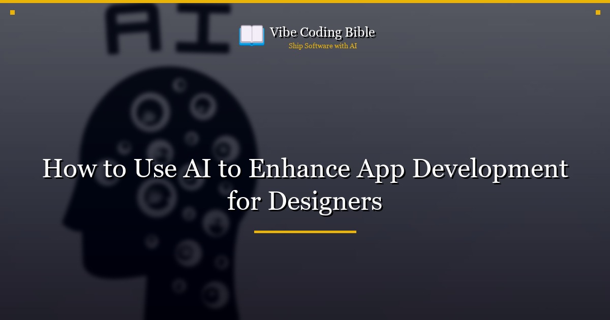 How to Use AI to Enhance App Development for Designers