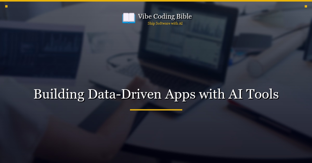 Building Data-Driven Apps with AI Tools