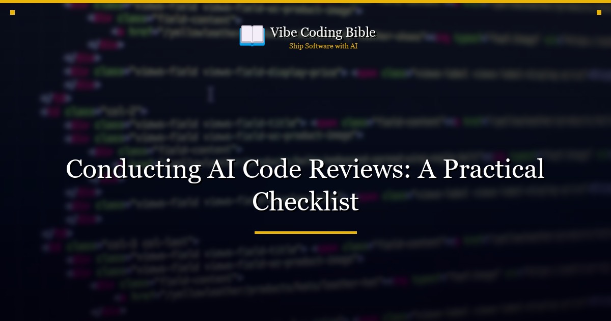 Conducting AI Code Reviews: A Practical Checklist