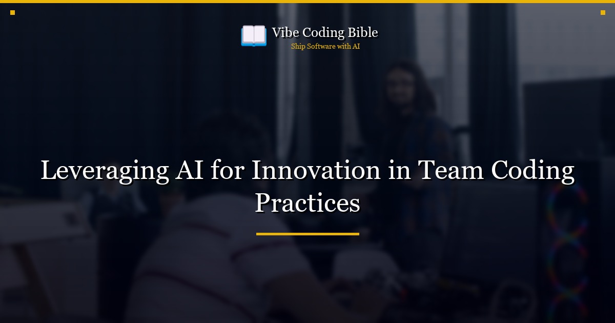 Leveraging AI for Innovation in Team Coding Practices