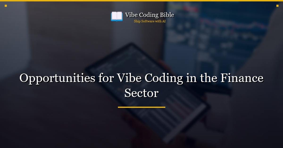 Opportunities for Vibe Coding in the Finance Sector